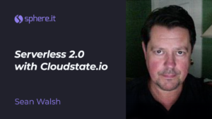 Serverless 2.0 with Cloudstate.io