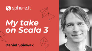 My Take on Scala 3 by Daniel Spiewak