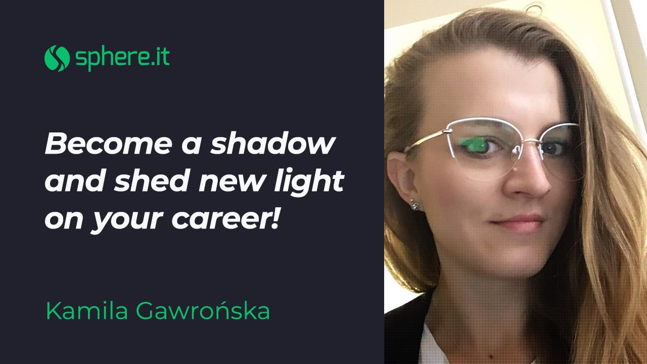 Become a shadow and shed new light on your career!