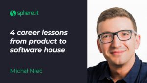 4 career lessons from product to software house